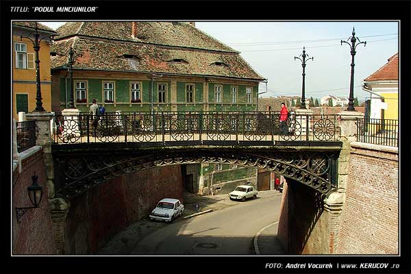 Fotografia Podul Minciunilor / , album Orasul Sibiu - Printre picaturi / Sibiu Town - Among Sprinklings, Sibiu / Hermannstadt, Romania / Roumanie, KERUCOV .ro © 1997 - 2025 || Andrei Vocurek