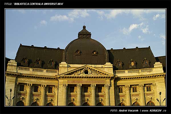 Fotografia: Bibl. Centrala Universitara / , KERUCOV .ro © 1997 - 2025 || Andrei Vocurek